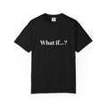 What if...? T-shirt | Minimal Text Graphic